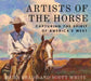 Artists of the Horse: Capturing the Spirit of America's West by Brady, Heidi