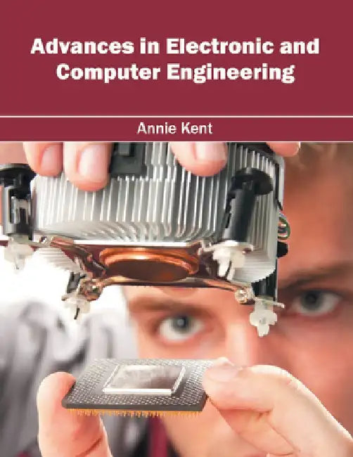 Advances in Electronic and Computer Engineering by Annie Kent