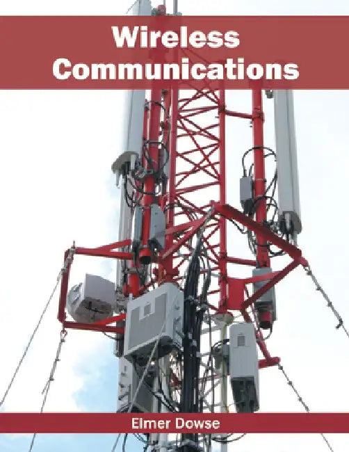 Wireless Communications by Elmer Dowse