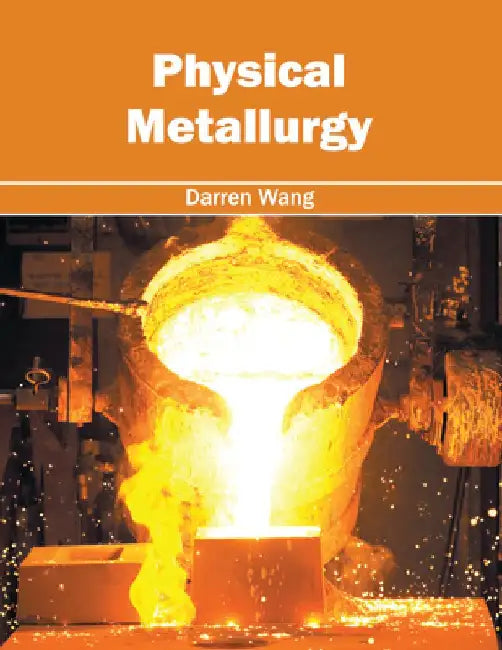 Physical Metallurgy by Darren Wang