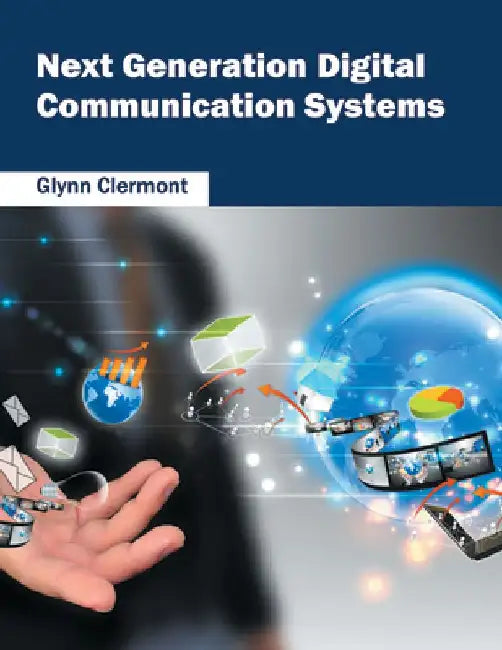 Next Generation Digital Communication Systems by Glynn Clermont