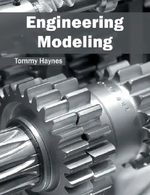Engineering Modeling by Tommy Haynes