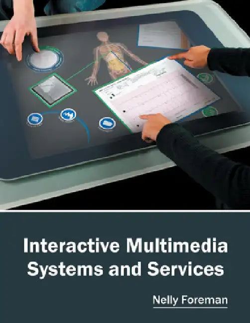Interactive Multimedia Systems and Services by Nelly Foreman