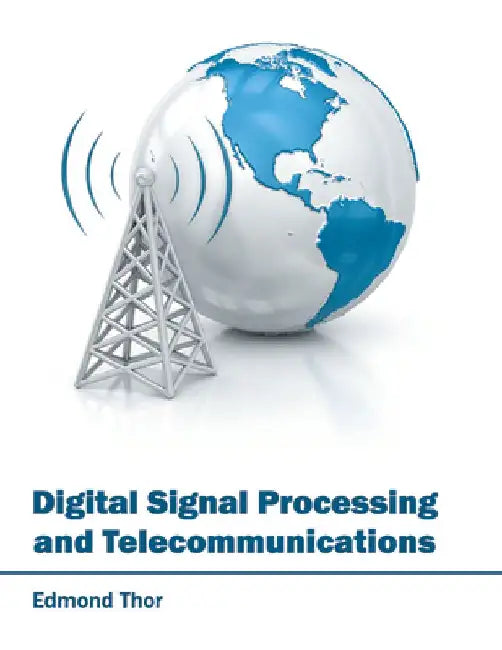 Digital Signal Processing and Telecommunications by Edmond Thor