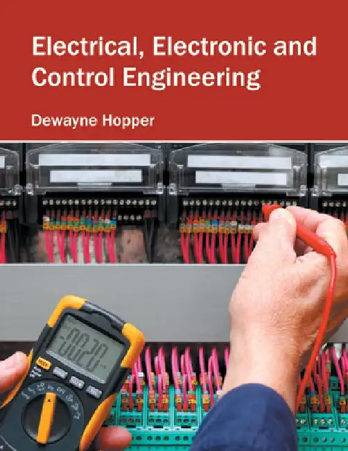 Electrical, Electronic and Control Engineering by Dewayne Hopper