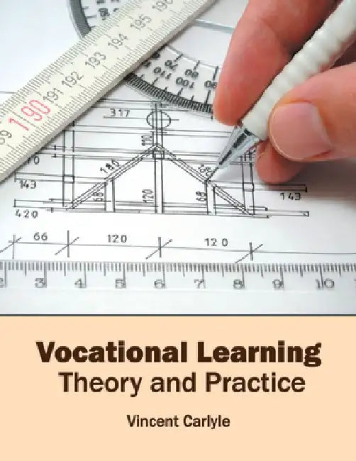 Vocational Learning: Theory and Practice by Vincent Carlyle
