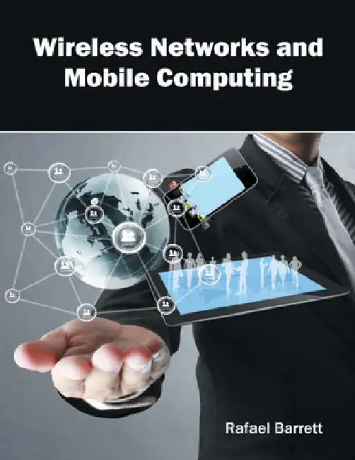 Wireless Networks and Mobile Computing by Rafael Barrett