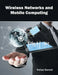 Wireless Networks and Mobile Computing by Rafael Barrett