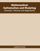 Mathematical Optimization and Modeling: Concepts, Theories and Applications by Lucas Lincoln