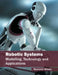 Robotic Systems: Modelling, Technology and Applications by Rowland Wilson
