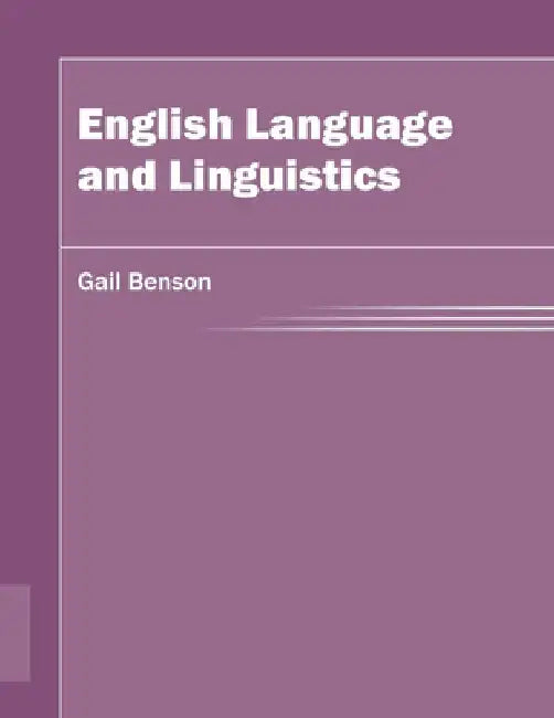 English Language and Linguistics by Gail Benson
