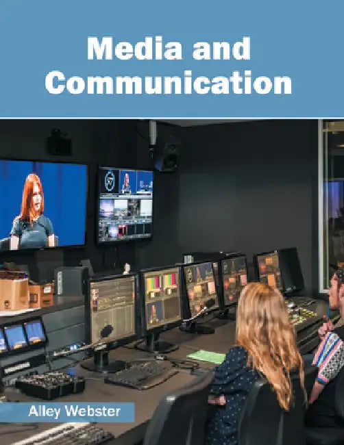 Media and Communication by Alley Webster
