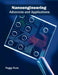 Nanoengineering: Advances and Applications by Peggy Rusk