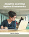 Adaptive Learning System Frameworks by Zerrick Francis