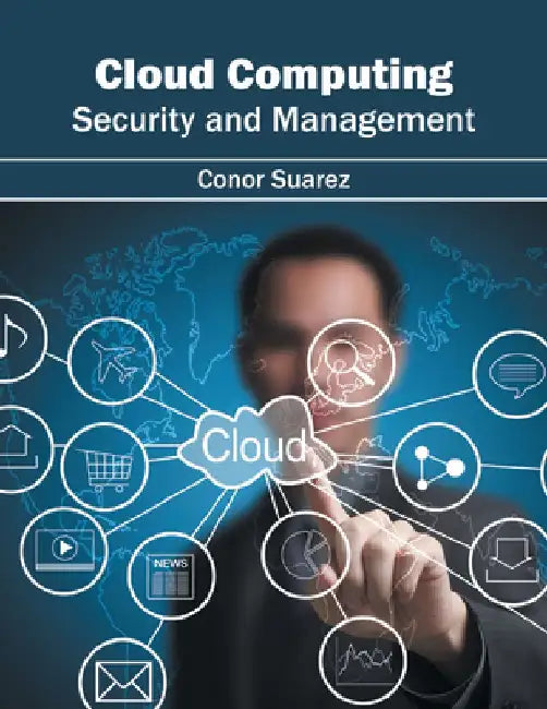Cloud Computing: Security and Management by Conor Suarez