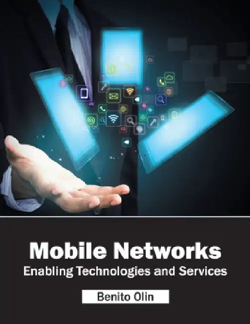 Mobile Networks: Enabling Technologies and Services by Benito Olin