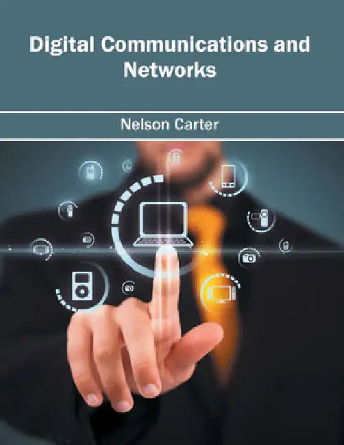 Digital Communications and Networks by Nelson Carter