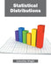 Statistical Distributions by Calanthia Wright