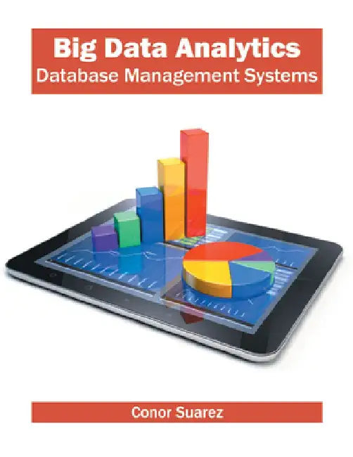 Big Data Analytics (Database Management Systems) by Conor Suarez