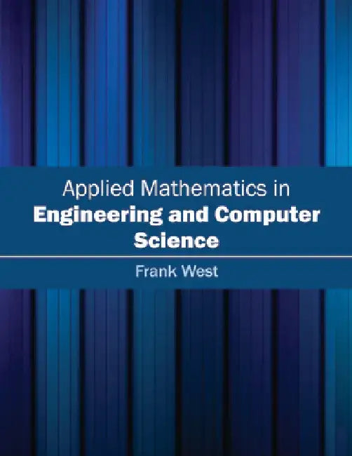 Applied Mathematics in Engineering and Computer Science by Frank West