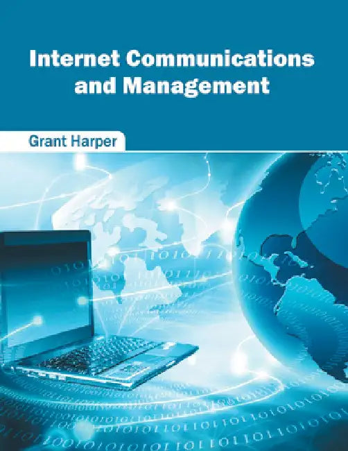Internet Communications and Management by Grant Harper