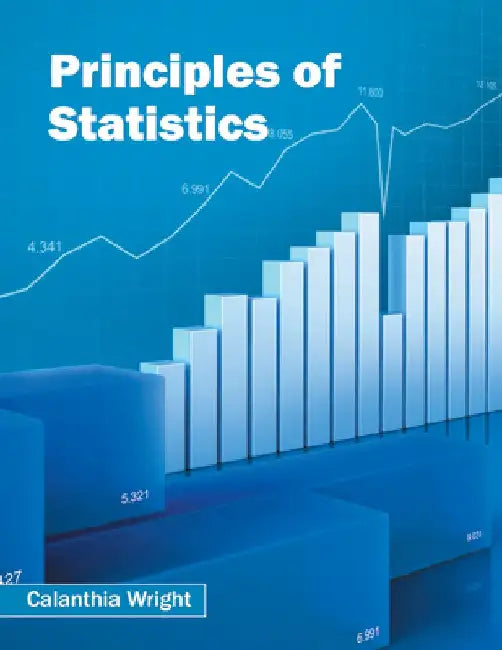 Principles of Statistics by Calanthia Wright