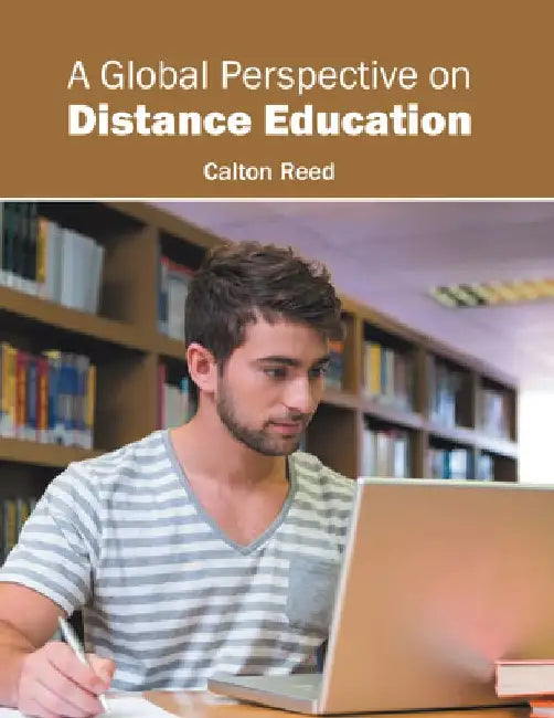 A Global Perspective on Distance Education by Calton Reed