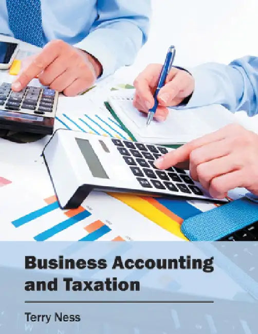 Business Accounting and Taxation by Terry Ness