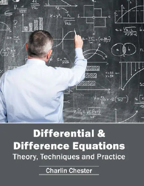 Differential & Difference Equations: Theory, Techniques and Practice by Charlin Chester