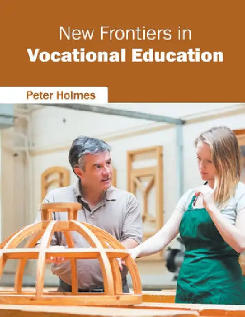 New Frontiers in Vocational Education by Peter Holmes