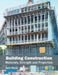 Building Construction: Materials, Strength and Properties by Seth Royal