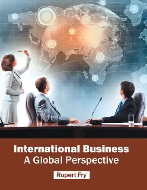 International Business: A Global Perspective by Rupert Fry