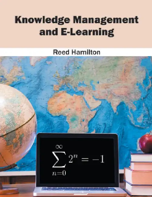 Knowledge Management and E-Learning by Reed Hamilton
