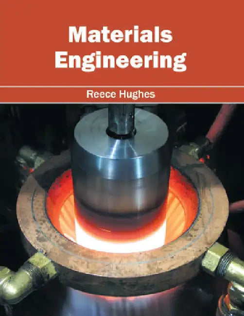 Materials Engineering by Reece Hughes