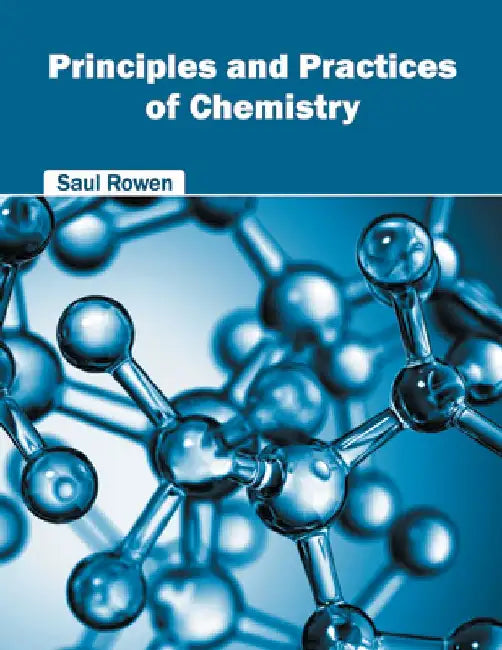 Principles and Practices of Chemistry by Saul Rowen