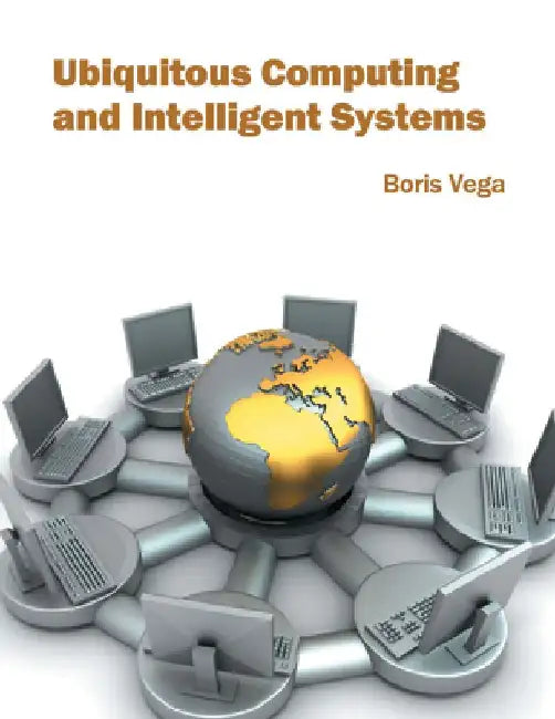 Ubiquitous Computing and Intelligent Systems by Boris Vega