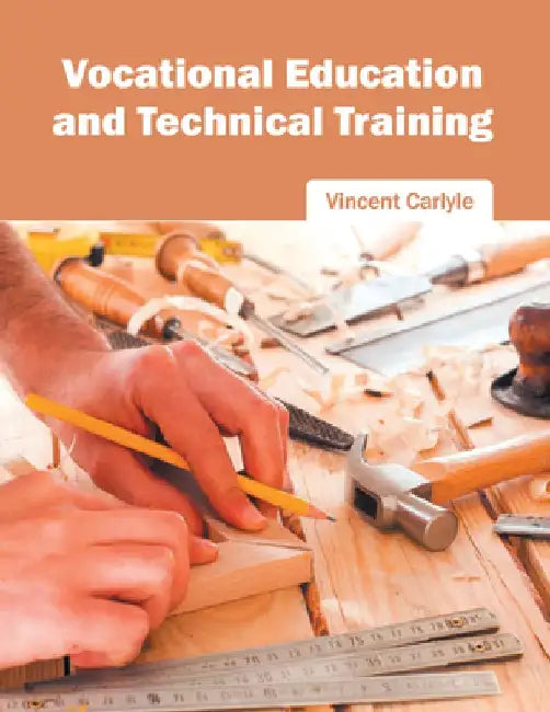 Vocational Education and Technical Training by Vincent Carlyle