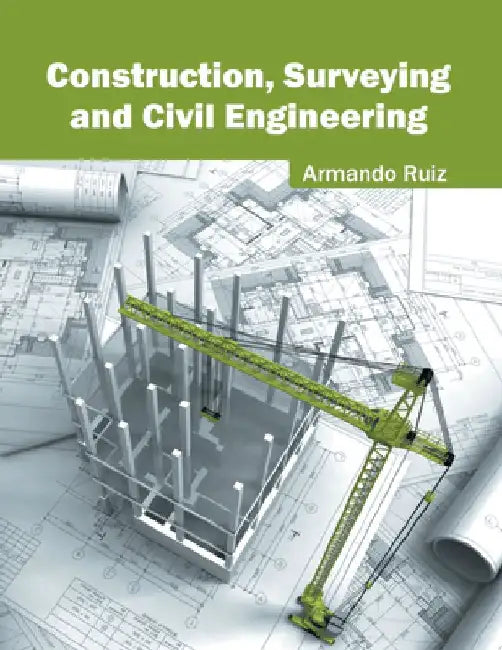 Construction, Surveying and Civil Engineering by Armando Ruiz