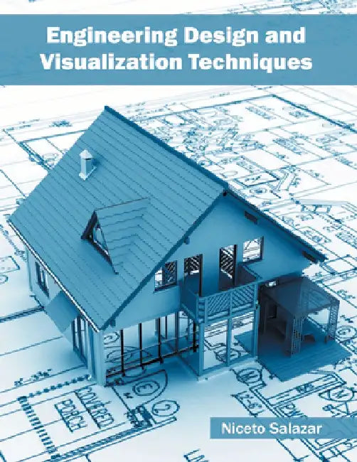Engineering Design and Visualization Techniques by Niceto Salazar