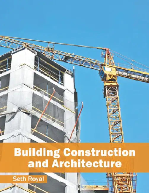 Building Construction and Architecture by Seth Royal