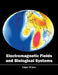Electromagnetic Fields and Biological Systems by Edgar Wilson