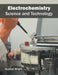 Electrochemistry: Science and Technology by Heather Wright