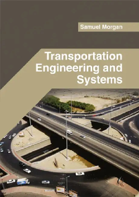 Transportation Engineering and Systems by Samuel Morgan