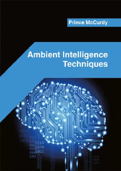 Ambient Intelligence Techniques by Prince McCurdy