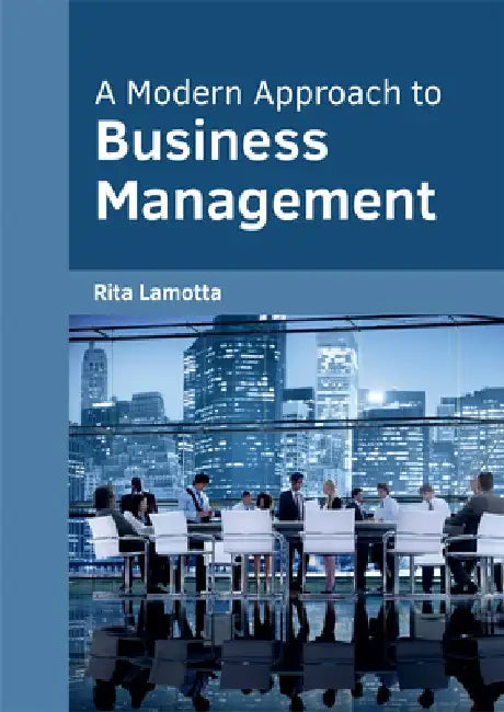 A Modern Approach to Business Management by Rita Lamotta