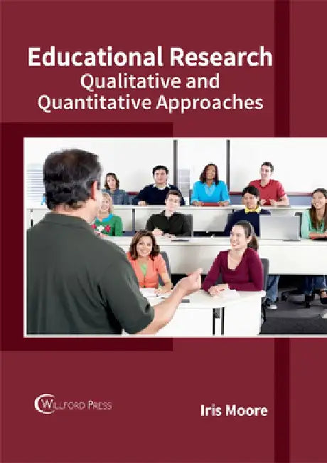 Educational Research: Qualitative and Quantitative Approaches by Iris Moore