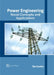 Power Engineering: Novel Concepts and Applications by Tim Kurian