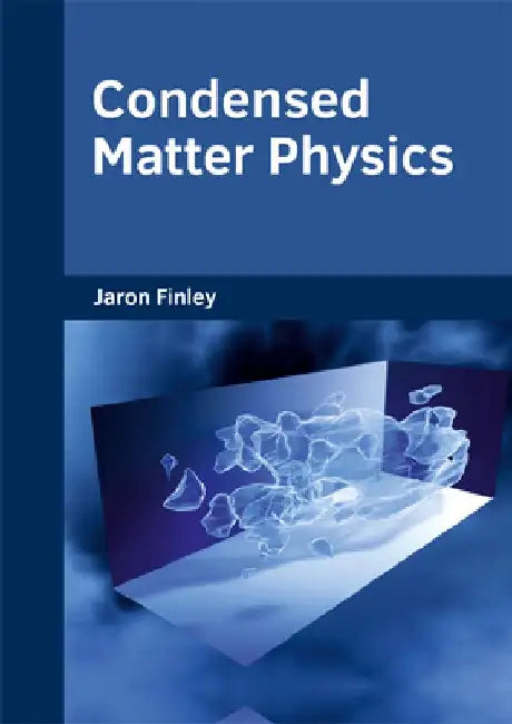 Condensed Matter Physics by Jaron Finley
