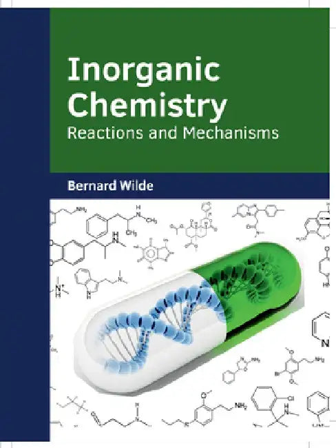 Inorganic Chemistry: Reactions and Mechanisms by Bernard Wilde