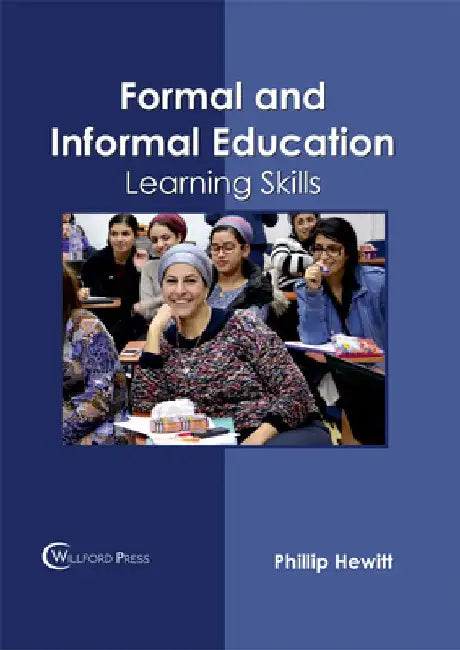Formal and Informal Education: Learning Skills by Phillip Hewitt